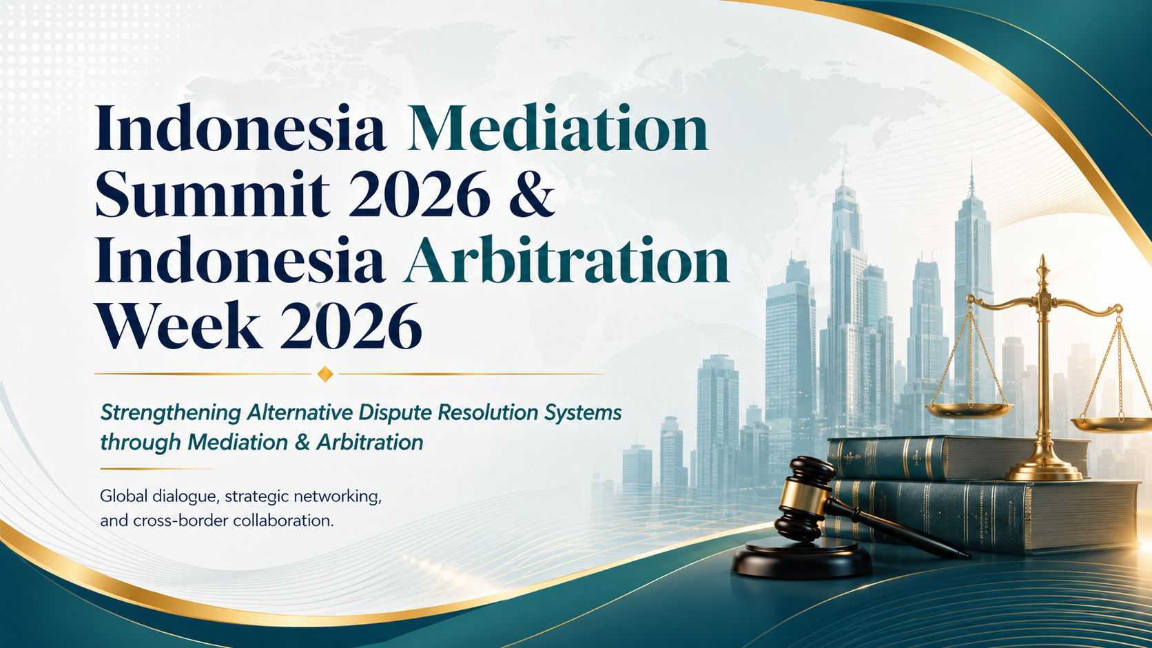Indonesia Mediation Summit 2026 & Indonesia Arbitration Week 2026